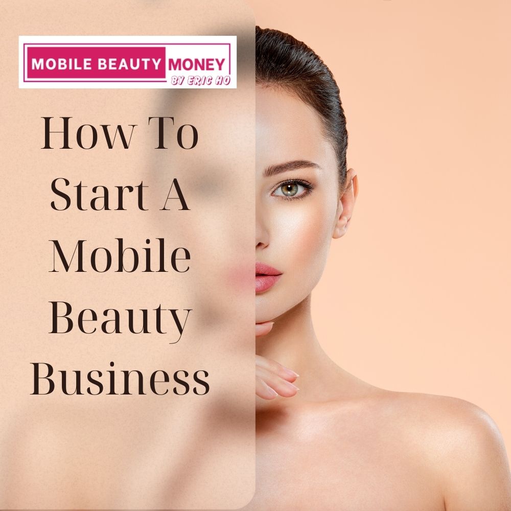 How To Start A Mobile Beauty Business