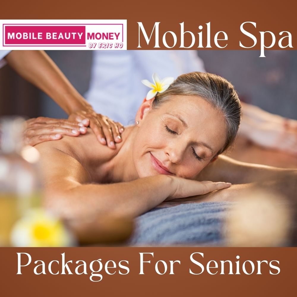 Mobile Spa Packages For Seniors